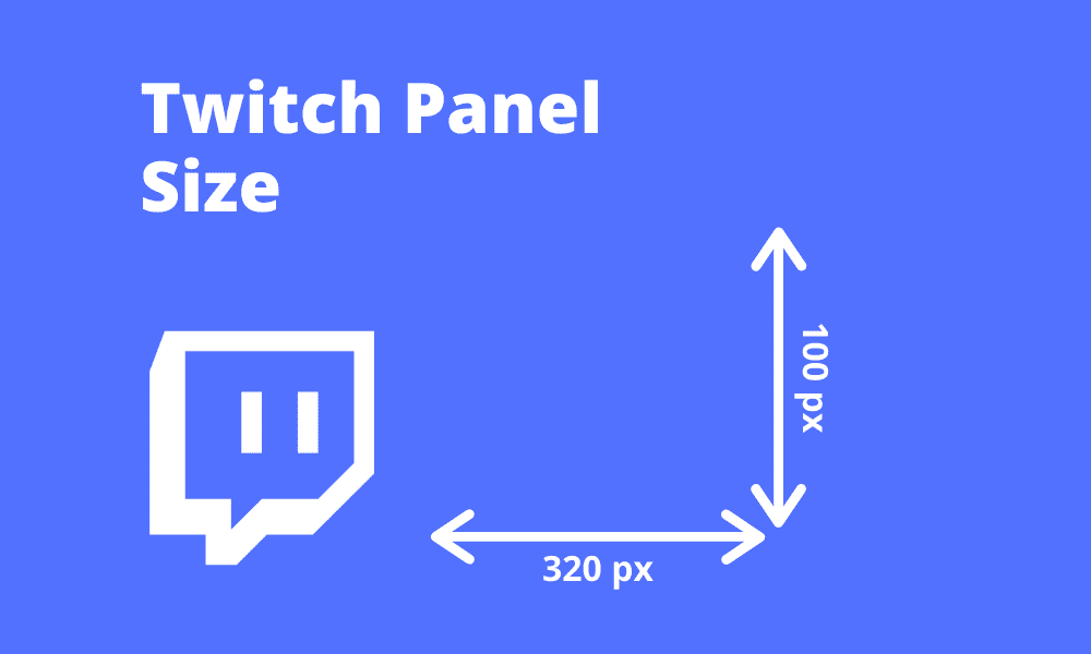 Twitch Panel Size